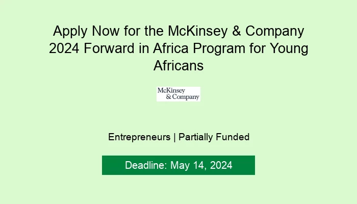 Apply Now for the McKinsey & Company 2024 Forward in Africa Program for Young Africans