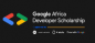 Google Africa Developer Scholarship (GADS)