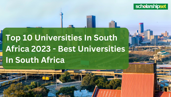 Top 10 Universities In South Africa 2025 - Best Universities In South Africa
