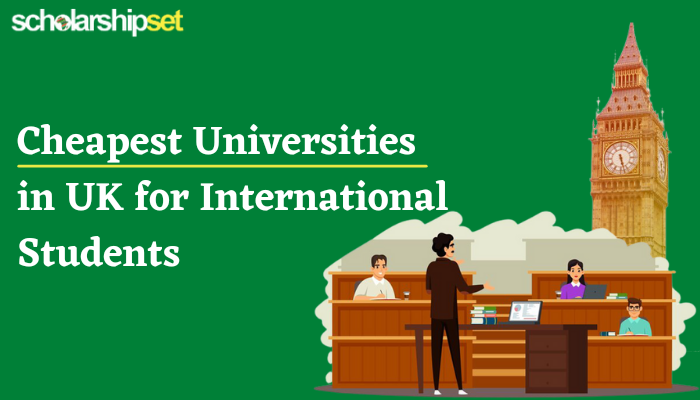 15 Cheapest Universities in UK for International Students 2022