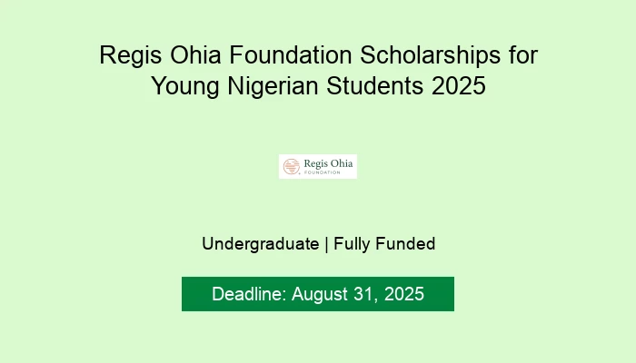 Regis Ohia Foundation Scholarships for Young Nigerian Students 2025