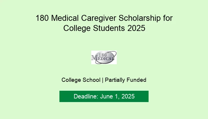 180 Medical Caregiver Scholarship for College Students 2025