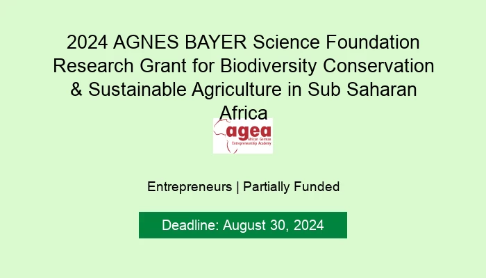 2024 AGNES BAYER Science Foundation Research Grant for Biodiversity Conservation & Sustainable Agriculture in Sub Saharan Africa