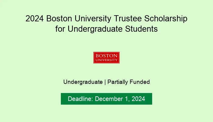 2024 Boston University Trustee Scholarship for Undergraduate Students