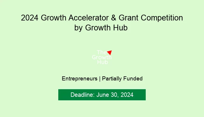 2024 Growth Accelerator & Grant Competition by Growth Hub