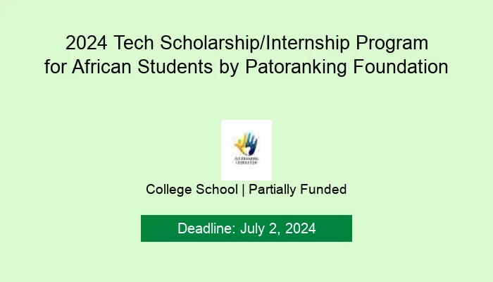 2024 Tech Scholarship/Internship Program for African Students by Patoranking Foundation
