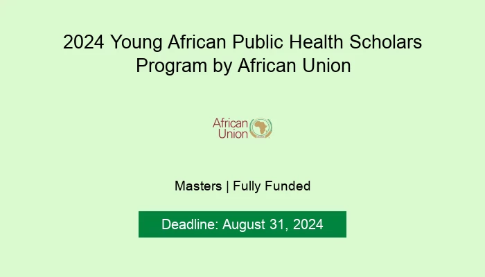 2024 Young African Public Health Scholars Program by African Union