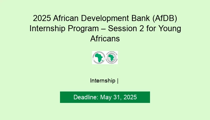 2025 African Development Bank (AfDB) Internship Program – Session 2 for Young Africans