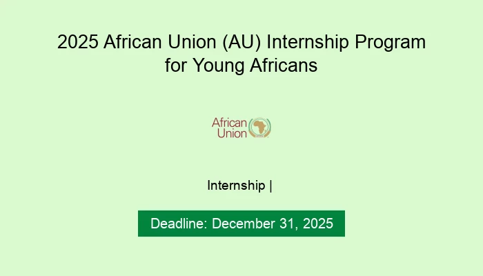 2025 African Union (AU) Internship Program for Young Africans