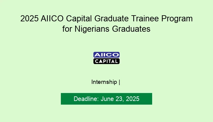 2025 AIICO Capital Graduate Trainee Program for Nigerians Graduates