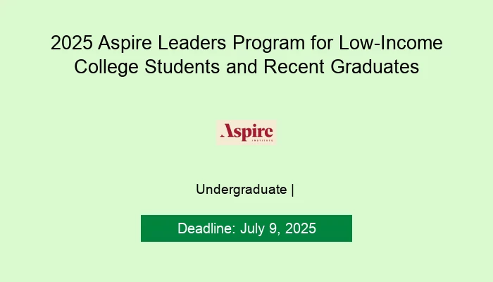 2025 Aspire Leaders Program for Low-Income College Students and Recent Graduates