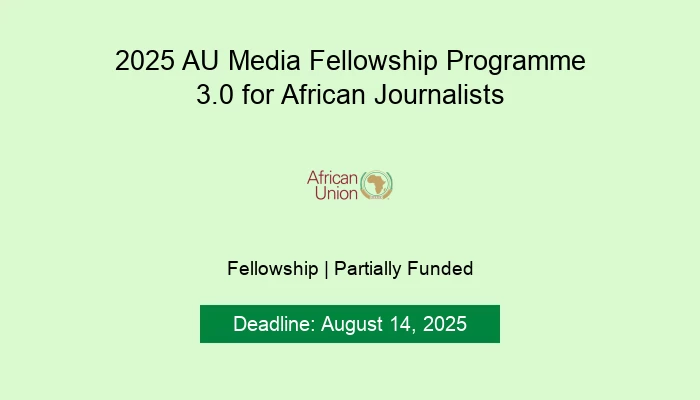 2025 AU Media Fellowship Programme 3.0 for African Journalists