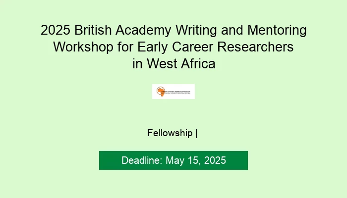 2025 British Academy Writing and Mentoring Workshop for Early Career Researchers in West Africa