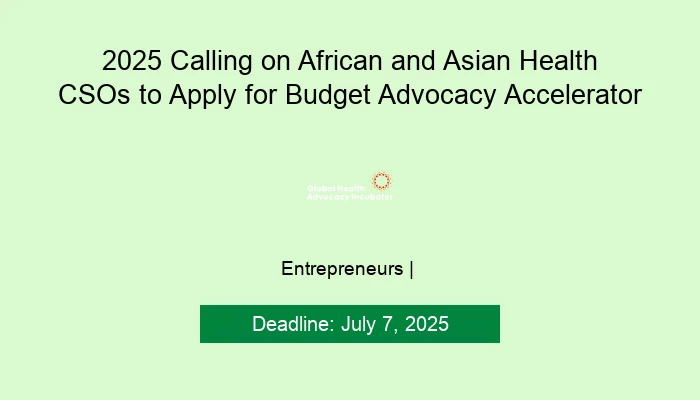 2025 Calling on African and Asian Health CSOs to Apply for Budget Advocacy Accelerator