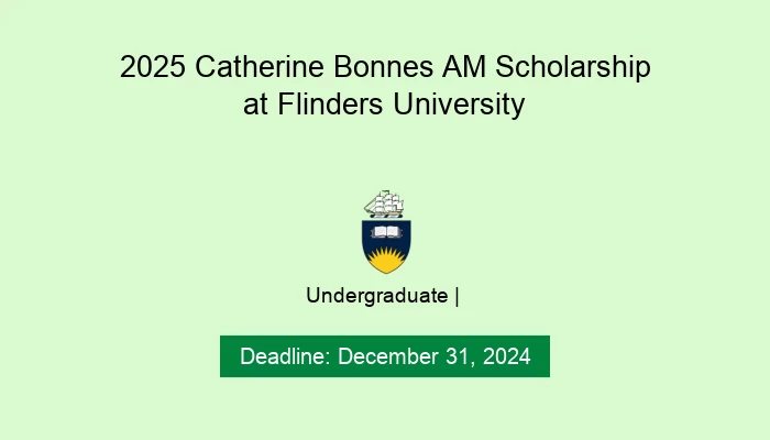 2025 Catherine Bonnes AM Scholarship at Flinders University