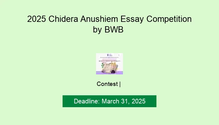 2025 Chidera Anushiem Essay Competition by BWB