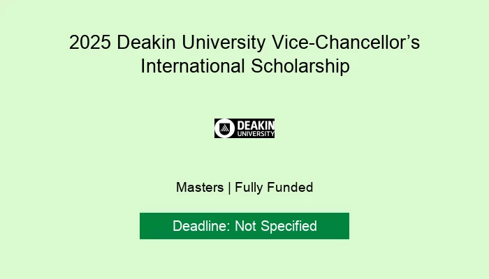 2025 Deakin University Vice-Chancellor’s International Scholarship