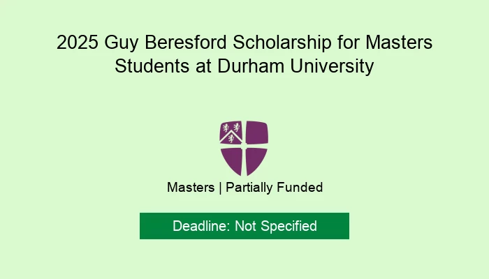 2025 Guy Beresford Scholarship for Masters Students at Durham University