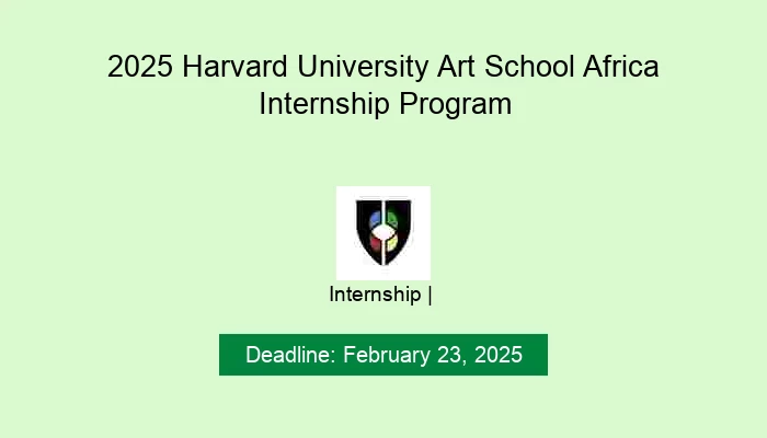 2025 Harvard University Art School Africa Internship Program
