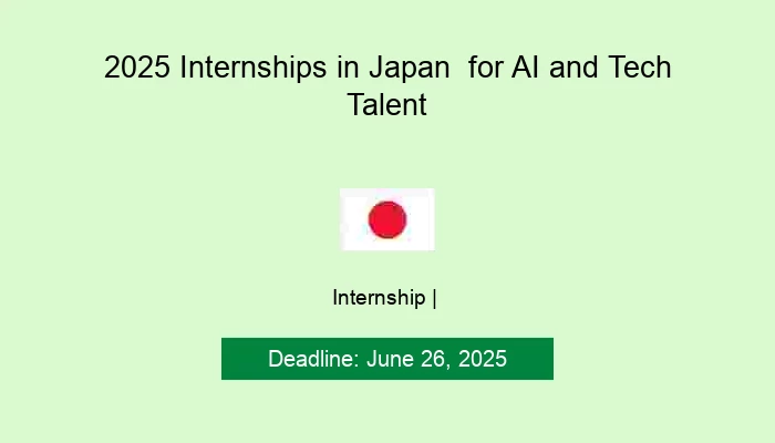 2025 Internships in Japan  for AI and Tech Talent