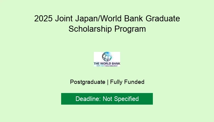 2025 Joint Japan/World Bank Graduate Scholarship Program