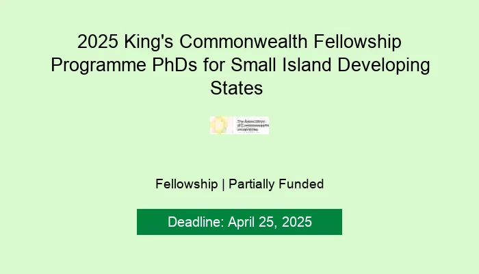 2025 King's Commonwealth Fellowship Programme PhDs for Small Island Developing States