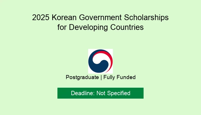 2025 Korean Government Scholarships for Developing Countries