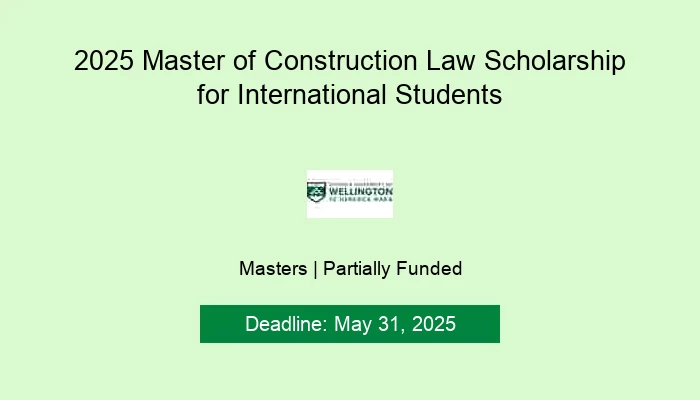 2025 Master of Construction Law Scholarship for International Students