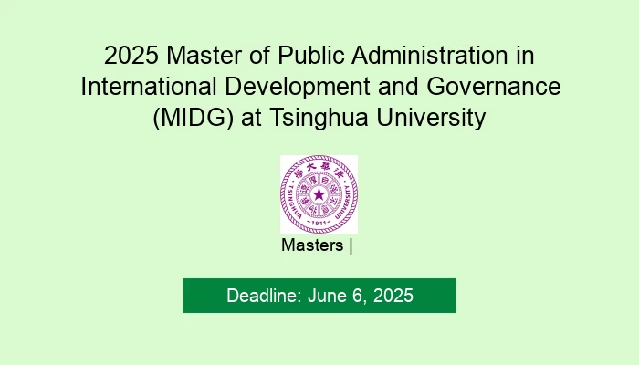2025 Master of Public Administration in International Development and Governance (MIDG) at Tsinghua University
