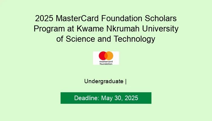 2025 MasterCard Foundation Scholars Program at Kwame Nkrumah University of Science and Technology