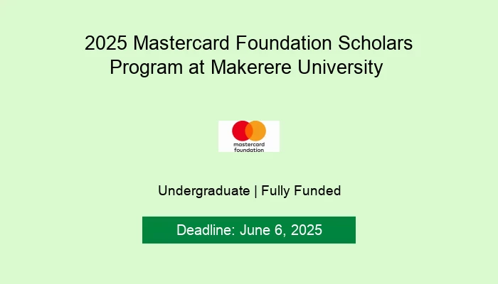 2025 Mastercard Foundation Undergraduate Scholars Program at Makerere University