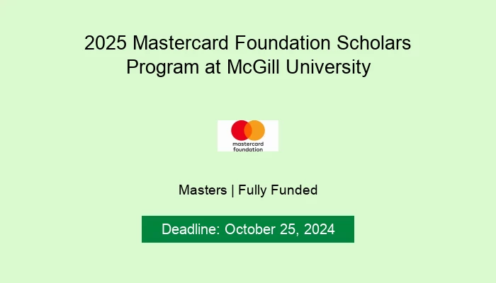 2025 Mastercard Foundation Scholars Program at McGill University