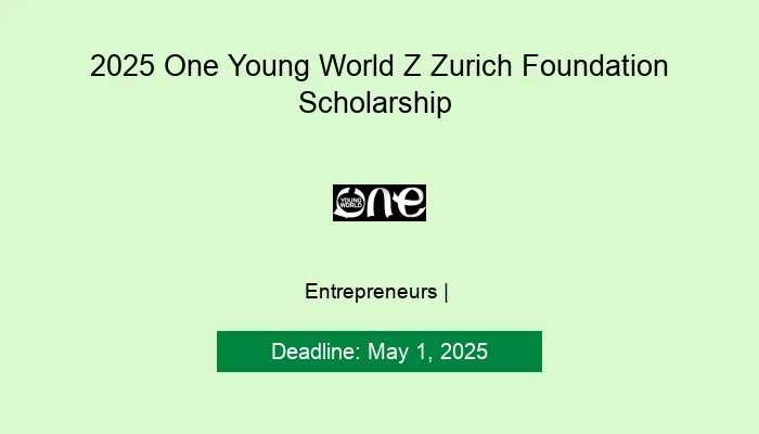 2025 One Young World Z Zurich Foundation Scholarship