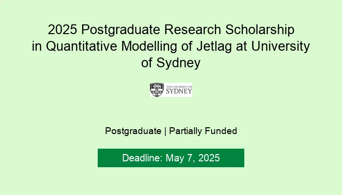 2025 Postgraduate Research Scholarship in Quantitative Modelling of Jetlag at University of Sydney