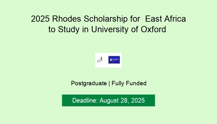 2025 Rhodes Scholarship for  East Africa to Study in University of Oxford