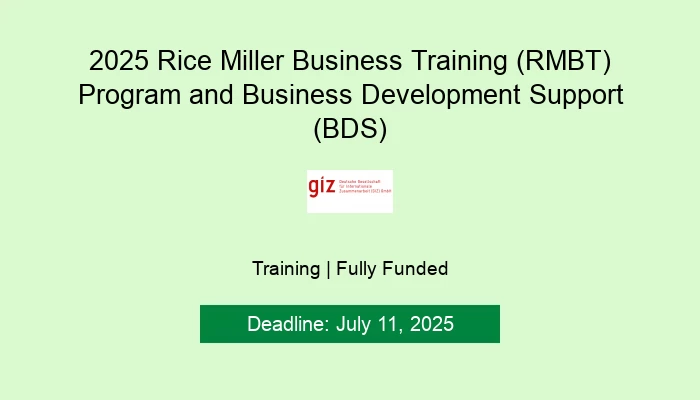 2025 Rice Miller Business Training (RMBT) Program and Business Development Support (BDS)