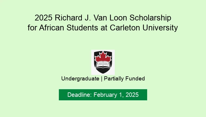 2025 Richard J. Van Loon Scholarship for African Students at Carleton University