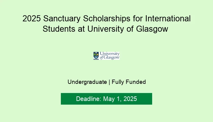 2025 Sanctuary Scholarships for International Students at University of Glasgow