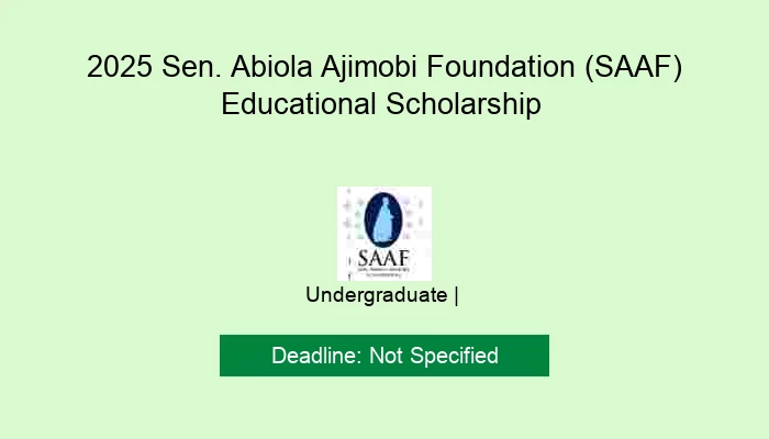 2025 Sen. Abiola Ajimobi Foundation (SAAF) Educational Scholarship
