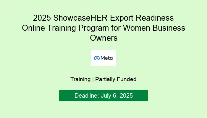 2025 ShowcaseHER Export Readiness Online Training Program for Women Business Owners
