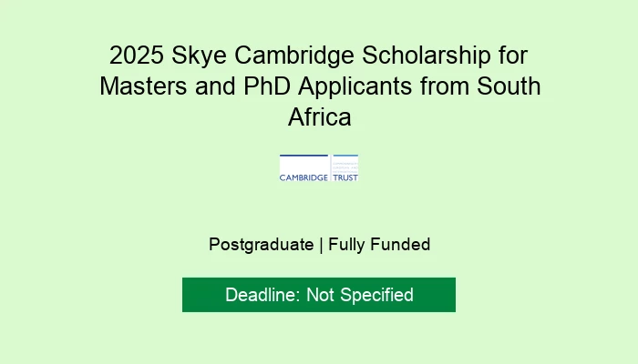 2025 Skye Cambridge Scholarship for Masters and PhD Applicants from South Africa