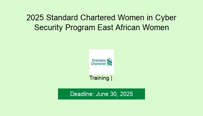 2025 Standard Chartered Women in Cyber Security Program East African Women
