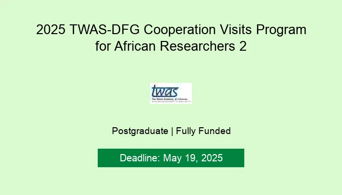2025 TWAS-DFG Cooperation Visits Program for African Researchers