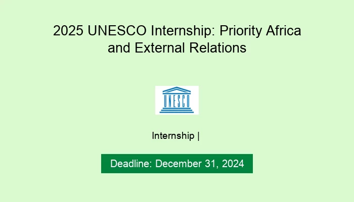 2025 UNESCO Internship: Priority Africa and External Relations