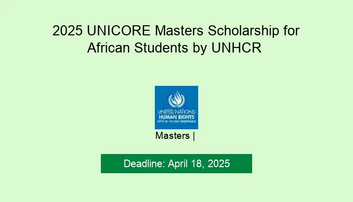 2025 UNICORE Masters Scholarship for African Students by UNHCR