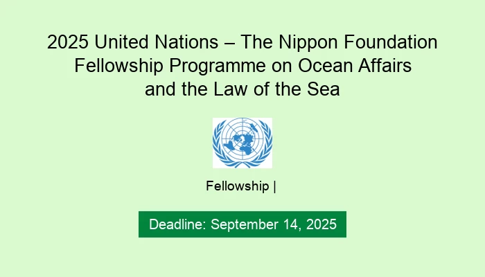 2025 United Nations – The Nippon Foundation Fellowship Programme on Ocean Affairs and the Law of the Sea