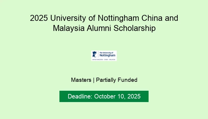 2025 University of Nottingham China and Malaysia Alumni Scholarship