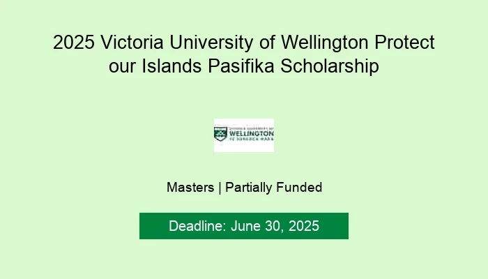 2025 Victoria University of Wellington Protect our Islands Pasifika Scholarship
