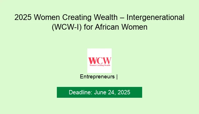 2025 Women Creating Wealth – Intergenerational (WCW-I) for African Women