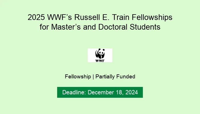 2025 WWF’s Russell E. Train Fellowships for Master’s and Doctoral Students